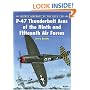 P-47 Thunderbolt Aces of the Ninth and Fifteenth Air Forces (Osprey Aircraft of the Aces)