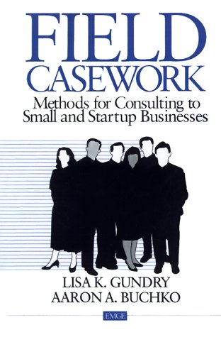 Business Books Self Development Books Field Casework Methods for Consulting to Small and Startup Businesses  ... browse inside directly at amazon.com ... note edition may be different!!!