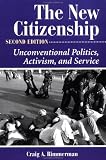 The New Citizenship: Unconventional Politics, Activism, and Service
