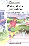 Water, Water Everywhere: A Book About the Water Cycle (Discovery Readers)