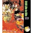 Still Life in Oils: An Insight Into the Artist's Creative Process -- Seeing, Thinking, Acting (Creative Painting Series) by  Theodora Philcox