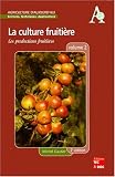 La culture fruitiere volume 2 les productions fruitieres 2  ed coll agriculture