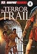The Terror Trail (Dk Graphic Readers)
