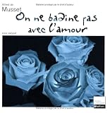 On ne badine pas avec l\'amour : Proverbe 1834