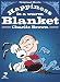 Happiness is a Warm Blanket, Charlie Brown Happiness is a Warm Blanket, Charlie Brown