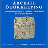 archaic bookkeeping early writing and techniques of economic administration in the ancient near east