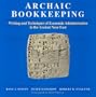 Archaic Bookkeeping: Early Writing and Techniques of Economic Administration in the Ancient Near East