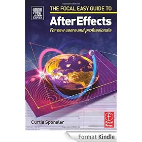 Focal Easy Guide to After Effects: For new users and professionals (The Focal Easy Guide)