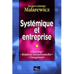 Syst�mique et Entreprise : Coaching - Relations interpersonnelles - Changement