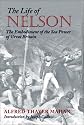 The Life of Nelson: The Embodiment of the Sea Power of Great Britain (Library of Naval Biography)