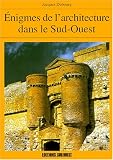 Revue Sud Ouest  / Enigmes de l'architecture dans le sud-ouest
