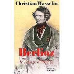 Berlioz ou le Voyage d'Orph�e