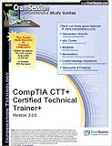 CramSession's CompTIA Certified Technical Trainer : Certification Study Guide
