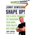 Jonny Bowden's Shape Up!: The 8-week Program To Transform Your Body, Your Health, And Your Life by Jonny Bowden