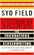 Screenplay: The Foundations of Screenwriting