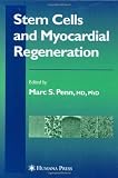 Stem Cells And Myocardial Regeneration (Contemporary Cardiology)