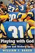 Playing with God: Religion and Modern Sport