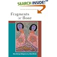 Fragments of Bone: Neo-African Religions in a New World by Patrick Bellegarde-Smith