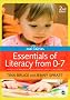Essentials of Literacy from 0-7: A Whole-Child Approach to Communication, Language and Literacy