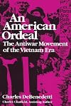 An American Ordeal: The Antiwar Movement of the Vietnam War (Syracuse Studies on Peace and Conflict Resolution)