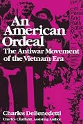 An American Ordeal: The Antiwar Movement of the Vietnam Era (Syracuse Studies on Peace and Conflict Resolution)