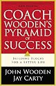 Coach Wooden's Pyramid of Success: Building Blocks For a Better Life