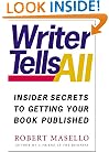 Writer Tells All: Insider Secrets to Getting Your Book Published