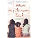 I Want My Mummy Back: A Moving True Story of One Family's Loss