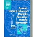 Dynamic Contrast-Enhanced Magnetic Resonance Imaging in Oncology (Hardcover)