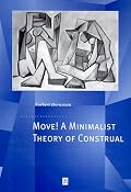 Move! A Minimalist Theory of Construal (Generative Syntax)