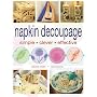Napkin Decoupage: Simple Clever Effective