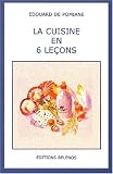 Guide pratique de cuisine familiale : La cuisine en 6 leçon