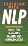 Training With Nlp: Skills for Managers, Trainers and Communicators