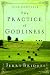 The Practice of Godliness: Godliness has value for all things