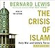 The Crisis of Islam