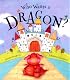 Who Wants a Dragon?