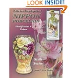 Collectors Encyclopedia of Nippon Poreclain: Series 6 Identification & Values... by Joan F. Van Patten