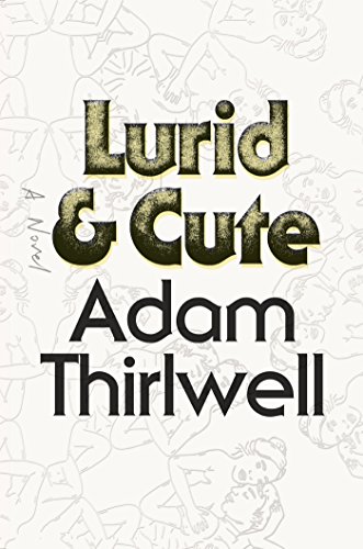 Lurid & Cute: A Novel