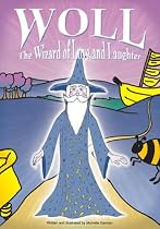 Click to Download Free Kindle Book -> Woll The Wizard Of Love and Laughter