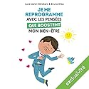 Je me reprogramme avec les pensées qui boostent mon bien-être | Livre audio Auteur(s) : Bruno Erba, Luce Janin-Devillars Narrateur(s) : Marie Lenoir, François Tavares