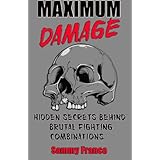 maximum damage hidden secrets behind brutal fighting combinations