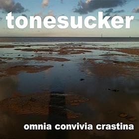 cover of Tonesucker ~ Omnia Convivia Crastina