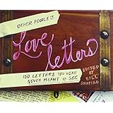 Other People's Love Letters: 150 Letters You Were Never Meant to See