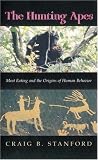 The Hunting Apes: Meat Eating and the Origins of Human Behavior