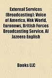 External services (broadcasting): Voice of America, NHK World, Euronews, British Forces Broadcasting Service, CNN International