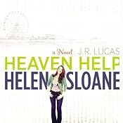 Heaven Help Helen Sloane: A Novel | [J. R. Lucas]