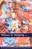 Witness to Integrity: The Crisis of the Immaculate Heart Community of California
