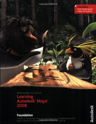 Learning Autodesk Maya 2008, (Official Autodesk Training Guide, includes DVD): Foundation