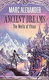 Ancient dreams : part the first of the Wells of Ythan