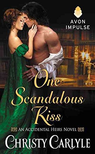 [(One Scandalous Kiss : An Accidental Heirs Novel)] [By (author) Christy Carlyle] published on (October, 2015)